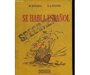 SE HABLA ESPANOL. PREMIERE ANNEE. ILLUSTRATIONS DE FELIPE VALL VERDAGUER