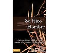 Se hizo hombre: A Great Story of How God Became a Man