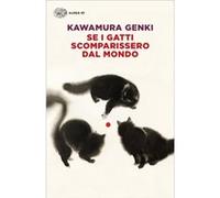 Se i gatti scomparissero dal mondo | Genki Kawamura Genki Kawamura (Auteur)