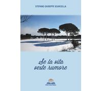 Se la vita veste rumore