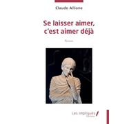 Se laisser aimer, c’est aimer déjà