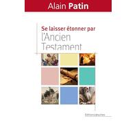 Se laisser étonner par l'Ancien Testament