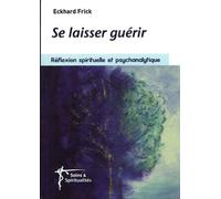 Se laisser guérir - Eckhard Frick - Lumen Vitae Eds - broché - Essai