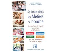 Se Lancer Dans Les Métiers De Bouche - Les Métiers De Bouche Évoluent - Profitez-En !