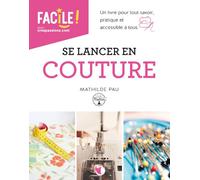 Se lancer en couture - Mathilde Pau - Creapassions - broché - Guide