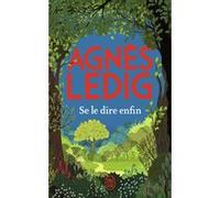 Se le dire enfin Agnès Ledig (Auteur)