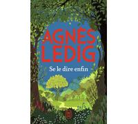 Se le dire enfin - Agnès Ledig - J'ai Lu - Poche - Roman