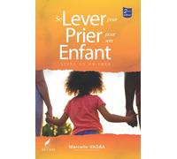 Se lever pour prier pour son enfant