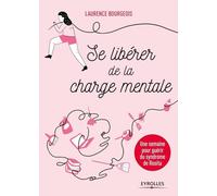 Se libérer de la charge mentale - Une semaine pour guérir du syndrome de Rosita: Une semaine pour guérir du syndrome de Rosita