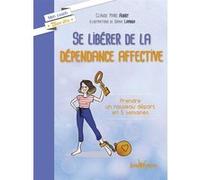 Se libérer de la dépendance affective Claude-Marc Aubry (Auteur), Sophie Lambda (Illustration)