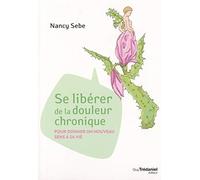 Se libérer de la douleur chronique