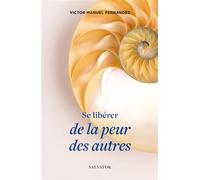 Se libérer de la peur des autres - Victor Manuel Fernandez - Salvator - broché - Essai