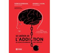 Se libérer de l'addiction en reprogrammant son cerveau - Patrick Bordeaux - L'homme Eds De - broché - Essai