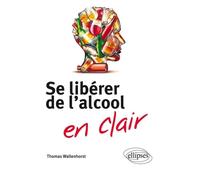 Se libérer de l'alcool en clair
