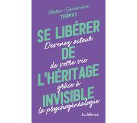 Se libérer de l'héritage invisible Devenez acteur de votre vie grâce à la psychogénéalogie - Marie-Geneviève Thomas - Jouvence - broché - Guide