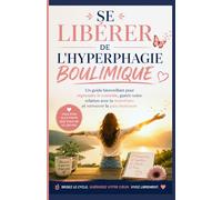 SE LIBÉRER DE L'HYPERPHAGIE BOULIMIQUE