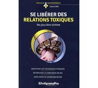 Se libérer des relations toxiques: Ne plus être victime