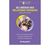 Se libérer des relations toxiques Ne plus être victime - Patrice Ras - Studyrama Eds - broché - Guide