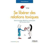 France Brécard – Se libérer des relations toxiques – Groupe Eyrolles
