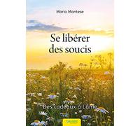Se libérer des soucis - Des cadeaux à l'âme