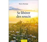 Se Libérer Des Soucis - Des Cadeaux À L'âme