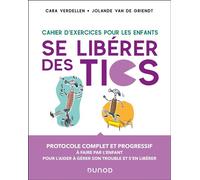 Se libérer des Tics - Cahier d'exercices pour les enfants - Cara Verdellen - Dunod - broché - Guide