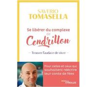 Se libérer du complexe de Cendrillon Trouver l'audace de vivre - Saverio Tomasella - Eyrolles - broché - Essai