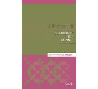 Jiddu Krishnamurti – Se libérer du connu – Essai – Broché
