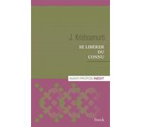 Se libérer du connu - Jiddu Krishnamurti - Stock - broché - Essai