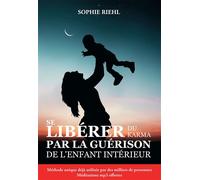 Se libérer du karma par la guérison de l'enfant intérieur - Sophie Riehl - Kobo by Fnac - broché - Guide