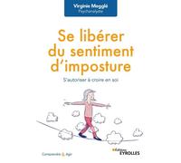 Se libérer du sentiment d'imposture S'autoriser à croire en soi - Virginie Megglé - Eyrolles - broché - Guide