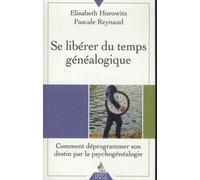 Se libérer du temps généalogique - Elisabeth Horowitz - Dervy-Livres - broché - Guide