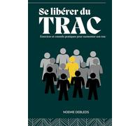 Se libérer du trac: Exercices et conseils pratiques pour surmonter son trac