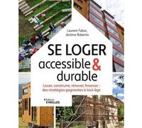 Se loger accessible et durable: Louer, construire, rénover, financer : des stratégies gagnantes à tout âge