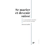 Se marier et devenir suisse: La naturalisation facilitée par la voie du mariage