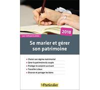 Se marier et gérer son patrimoine 2018: Choisir son régime matrimonial. Gérer le patrimoine du couple. Protéger le conjoint survivant. Travailler à ... Cette 3è edition remplace le 9782357311558