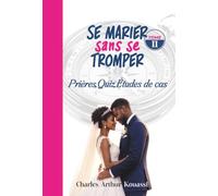 SE MARIER SANS SE TROMPER: Prières, Quiz, Etudes de cas