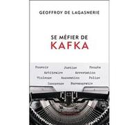 Geoffroy de Lagasnerie – Se méfier de Kafka – Essai – Broché