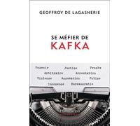 Se méfier de Kafka - Geoffroy de Lagasnerie - Flammarion - broché - Essai