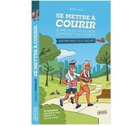 Se mettre à courir quand on est vieux, gros,(sympa) et pas sportif Nadine Charlat (Auteur)