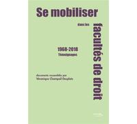 Se mobiliser dans les facultés de droit 1968-2018 Témoignages - Véronique Champeil-Desplats - Pu.paris Nanterre - broché - Témoignage