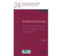 Se mobiliser en Belgique: Raisons, cadres et formes de la contestation sociale contemporaine