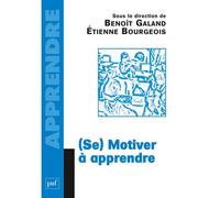 Se motiver à apprendre - Etienne Bourgeois - Puf - broché - Etude
