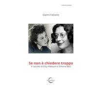 Se non è chiedere troppo: in ascolto di Etty Hillesum e Simone Weil