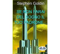 Se Non Farai Del Sogno Il Tuo Padrone?