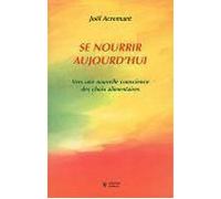 Se Nourrir Aujourd'hui: Vers Une Nouvelle Conscience Des Choix Alimentaires