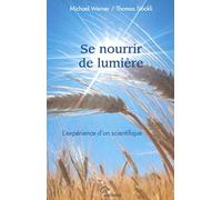 Se nourrir de lumière - L'expérience d'un scientifique