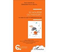 Se nourrir ou manger ? Clémentine Hugol-Gential (Auteur)
