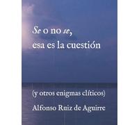 Se o no se, esa es la cuestión: (y otros enigmas clíticos)