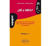 Sé O Sepa ? - Apprendre Ou Réviser Les Bases De La Conjuguaison Espagnole En S'amusant, Niveau 1 | Occasion